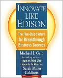 Innovate Like Edison: The Five-Step System for Breakthrough Business Success