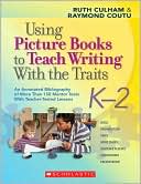 download Using Picture Books to Teach Writing with the Traits : Bibliography of More Than 150 Mentor Texts with Teacher-Tested Lessons book
