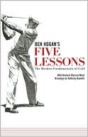 Ben Hogan's Five Lessons: The Modern Fundamentals of Golf