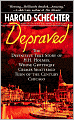 Depraved: The Shocking True Story of America's First Serial Killer