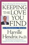 Keeping the Love You Find: A Personal Guide