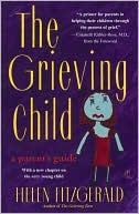 The Grieving Child: A Parent's Guide