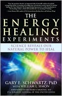 Energy Healing Experiments: Science Reveals Our Natural Power to Heal
