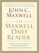 The Maxwell Daily Reader: 365 Days of Insight to Develop the Leader Within You and Influence Those Around You