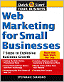 Web Marketing for Small Businesses: 7 Steps to Explosive Business Growth