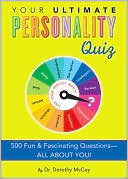 Your Ultimate Personality Quiz: 500 Fun and Fascinating Questions-All About You!