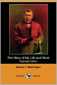 The Story of My Life and Work (Illustrated Edition) (Dodo Press)