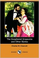 The Goophered Grapevine And Other Stories