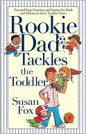 Rookie Dad Tackles the Toddler