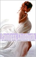 Painless Childbirth: An Empowering Journey Through Pregnancy and Birth