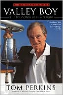 Valley Boy: The Education of Tom Perkins