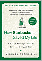 How Starbucks Saved My Life: A Son of Privilege Learns to Live Like Everyone Else
