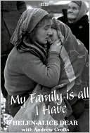 My Family Is All I Have: A British Woman's Story of Escaping the Nazis and Suviving the Communists