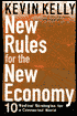 New Rules for the New Economy: 10 Radical Strategies for a Connected World