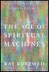 The Age of Spiritual Machines: When Computers Exceed Human Intelligence