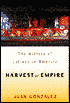Harvest of Empire: The History of Latinos in America