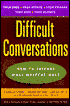 Difficult Conversations: How to Discuss What Matters Most