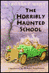 The Horribly Haunted School