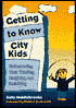 Getting to Know City Kids: Understanding Their Thinking, Imagining and Socializing