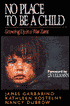 No Place to Be a Child: Growing up in a War Zone