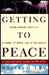 Getting to Peace: Transforming Conflict at Home, at Work, and in the World