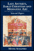Late Antique, Early Christian and Medieval Art: Selected Papers
