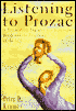 Listening to Prozac: A Psychiatrist Explores Antidepressant Drugs and the Remaking of the Self