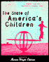 The State of America's Children Yearbook 1999: A Report from the Children's Defense Fund