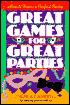 Great Games For Great Parties: How to Throw a Perfect Party