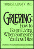 Grieving: How to Go on Living When Someone You Loves Dies