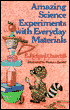 Amazing Science Experiments With Everyday Materials