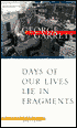 Days of Our Lives Lie in Fragments: New and Old Poems, 1957-1997