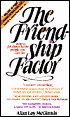 The Friendship Factor: How to Get Closer to the People You Care For