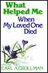 What Helped Me When My Loved One Died