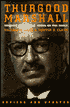 Thurgood Marshall: Warrior at the Bar, Rebel on the Bench