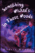 Something Wicked's in Those Woods