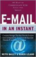 E-mail in an Instant: 60 Ways to Communicate With Style and Impact