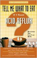 Tell Me What to Eat If I Have Acid Reflux: Nutrition You Can Live With
