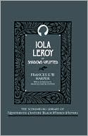 Iola Leroy, or, Shadows Uplifted