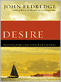 Desire: The Journey We Must Take to Find the Life God Offers