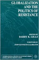 Globalization And The Politics Of Resistance