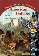 Fascinating History of American Indians: The Age Before Columbus