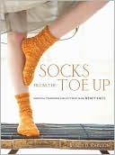 Socks from the Toe Up by Wendy D. Johnson: Book Cover