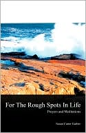 For The Rough Spots In Life