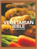 Vegetarian Bible: Fresh From the Garden