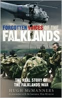 Forgotten Voices of the Falklands: The Real Story of the Falklands War