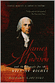James Madison and the Struggle for the Bill of Rights