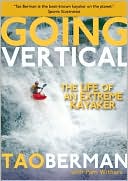 Going Vertical: The Life of an Extreme Kayaker