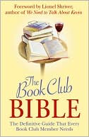 Book Club Bible: The Definitive Guide that Every Book Club Member Needs