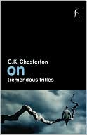 On Tremendous Trifles